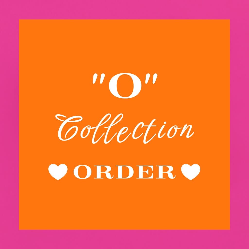 "O" Collection ORDER!