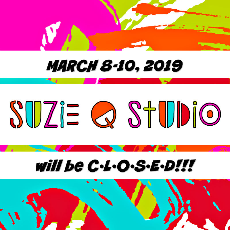 WE'RE CLOSED MARCH 8-10 WEEKEND