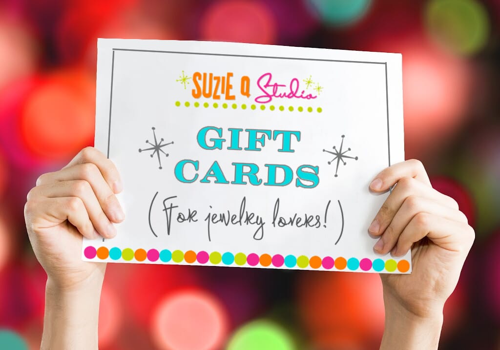 Suzie Q Studio gift cards make gift-giving easy, and they're great for any occasion! Perfect for the person who likes their jewelry to be one-of-a-kind.