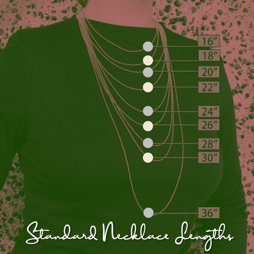 Use this Standard Necklace Lengths chart to see if this necklace is the right length for you.