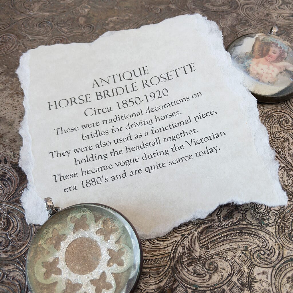 One-of-a-kind MY MOTHERS BUTTONS jewelry is handcrafted using the finest antique treasures. Bridle rosettes were a decoration for horse bridles. Purchase one of our Suzie Q Studio chains to make this pendant a necklace.